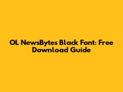 OL NewsBytes Black Font: Free Download Guide