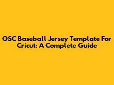 OSC Baseball Jersey Template For Cricut: A Complete Guide