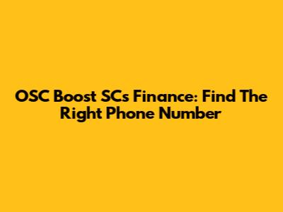 OSC Boost SCs Finance: Find The Right Phone Number