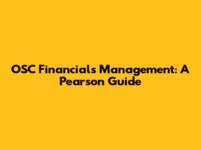 OSC Financials Management: A Pearson Guide