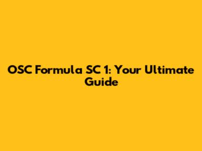 OSC Formula SC 1: Your Ultimate Guide