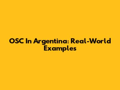 OSC In Argentina: Real-World Examples
