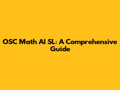 OSC Math AI SL: A Comprehensive Guide