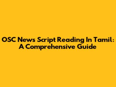 OSC News Script Reading In Tamil: A Comprehensive Guide
