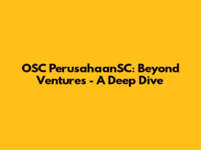 OSC PerusahaanSC: Beyond Ventures - A Deep Dive