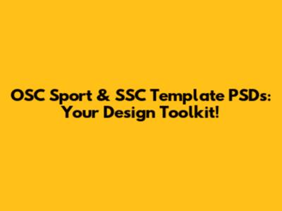 OSC Sport & SSC Template PSDs: Your Design Toolkit!