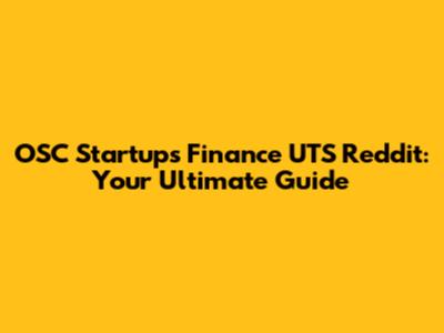 OSC Startups Finance UTS Reddit: Your Ultimate Guide