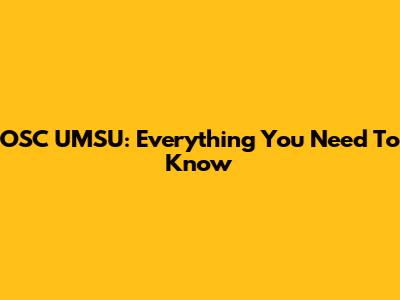 OSC UMSU: Everything You Need To Know