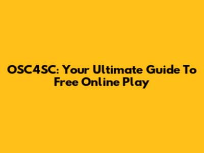 OSC4SC: Your Ultimate Guide To Free Online Play