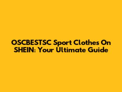 OSCBESTSC Sport Clothes On SHEIN: Your Ultimate Guide