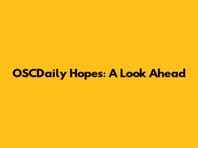 OSCDaily Hopes: A Look Ahead