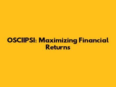 OSCIIPSI: Maximizing Financial Returns