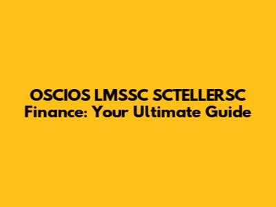 OSCIOS LMSSC SCTELLERSC Finance: Your Ultimate Guide