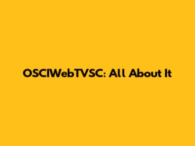 OSCIWebTVSC: All About It