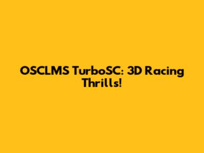 OSCLMS TurboSC: 3D Racing Thrills!