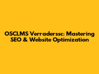 OSCLMS Verraderssc: Mastering SEO & Website Optimization