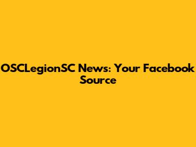 OSCLegionSC News: Your Facebook Source