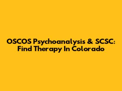 OSCOS Psychoanalysis & SCSC: Find Therapy In Colorado