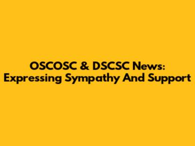 OSCOSC & DSCSC News: Expressing Sympathy And Support