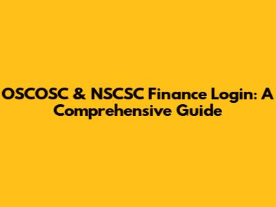 OSCOSC & NSCSC Finance Login: A Comprehensive Guide