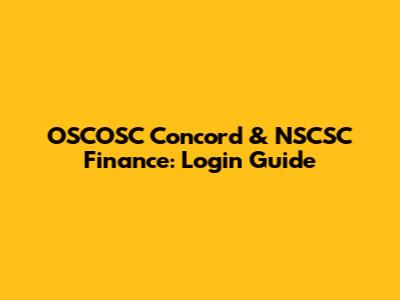 OSCOSC Concord & NSCSC Finance: Login Guide