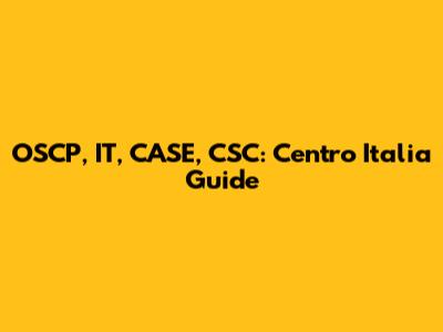 OSCP, IT, CASE, CSC: Centro Italia Guide