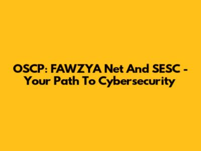 OSCP: FAWZYA Net And SESC - Your Path To Cybersecurity