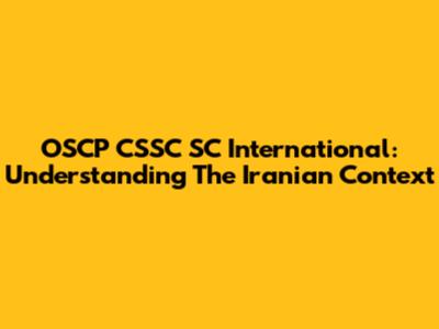 OSCP CSSC SC International: Understanding The Iranian Context