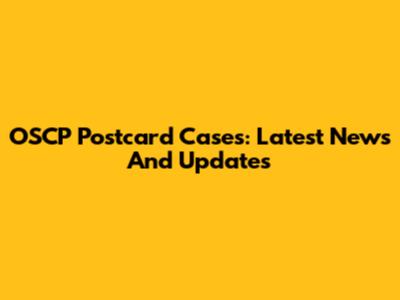 OSCP Postcard Cases: Latest News And Updates