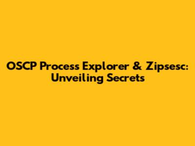 OSCP Process Explorer & Zipsesc: Unveiling Secrets