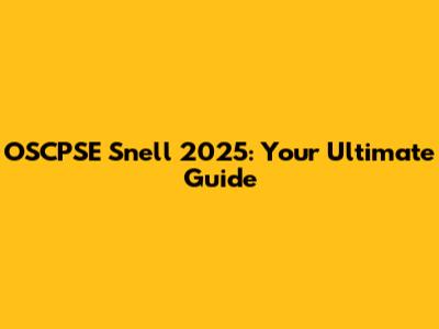 OSCPSE Snell 2025: Your Ultimate Guide