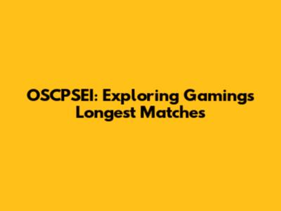 OSCPSEI: Exploring Gaming's Longest Matches