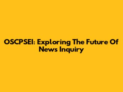 OSCPSEI: Exploring The Future Of News Inquiry