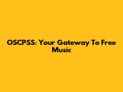 OSCPSS: Your Gateway To Free Music