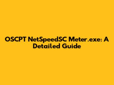 OSCPT NetSpeedSC Meter.exe: A Detailed Guide