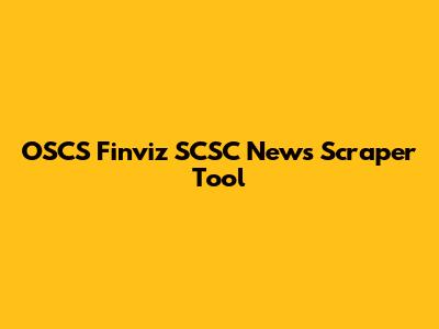 OSCS Finviz SCSC News Scraper Tool