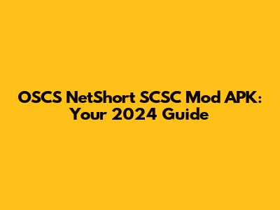 OSCS NetShort SCSC Mod APK: Your 2024 Guide