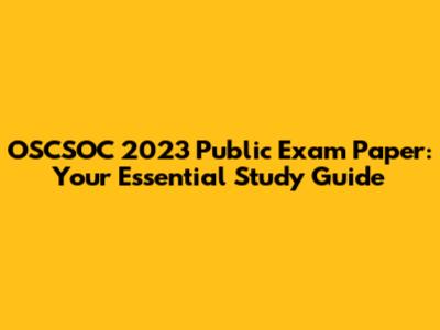 OSCSOC 2023 Public Exam Paper: Your Essential Study Guide