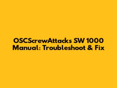 OSCScrewAttacks SW 1000 Manual: Troubleshoot & Fix