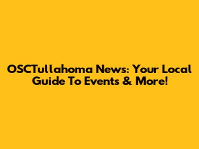OSCTullahoma News: Your Local Guide To Events & More!