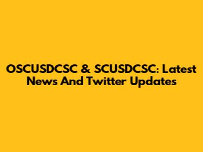 OSCUSDCSC & SCUSDCSC: Latest News And Twitter Updates