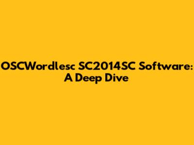 OSCWordlesc SC2014SC Software: A Deep Dive