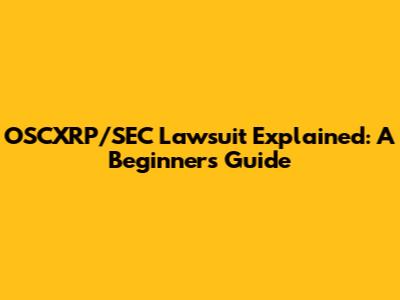 OSCXRP/SEC Lawsuit Explained: A Beginner's Guide