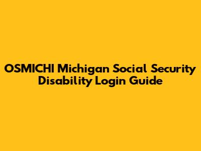 OSMICHI Michigan Social Security Disability Login Guide