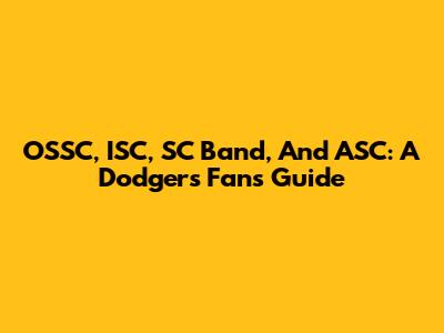 OSSC, ISC, SC Band, And ASC: A Dodgers Fan's Guide
