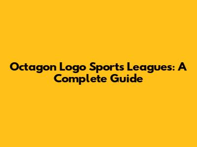 Octagon Logo Sports Leagues: A Complete Guide