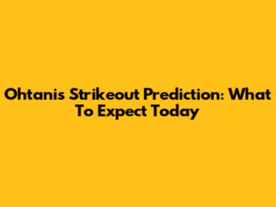Ohtani's Strikeout Prediction: What To Expect Today