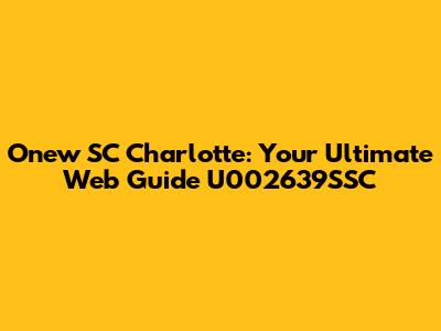 Onew SC Charlotte: Your Ultimate Web Guide U002639SSC