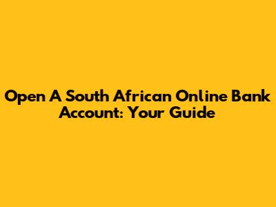 Open A South African Online Bank Account: Your Guide