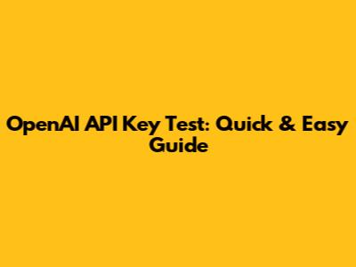OpenAI API Key Test: Quick & Easy Guide